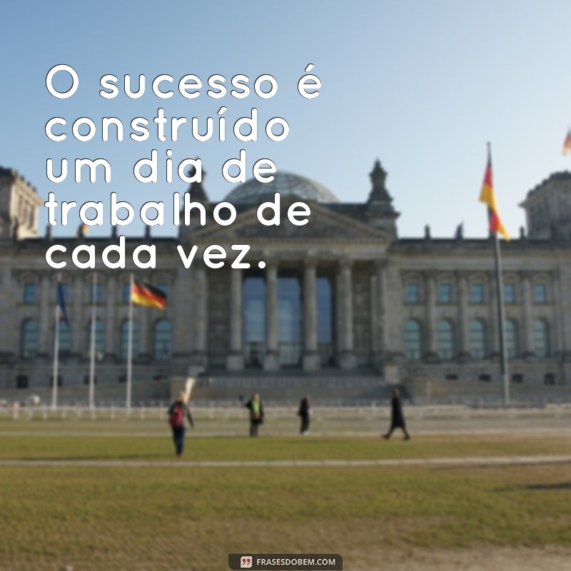 Inspire-se: Frases Motivacionais para Começar o Dia de Trabalho com Energia 