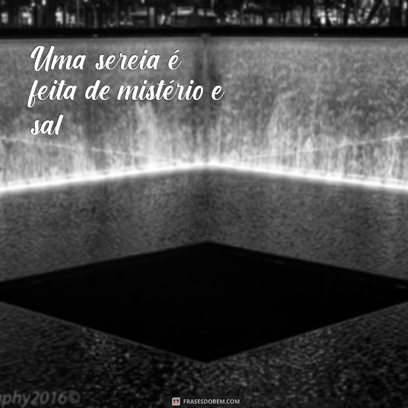 Frases Encantadoras de Sereias: Inspire-se com a Magia do Mar 