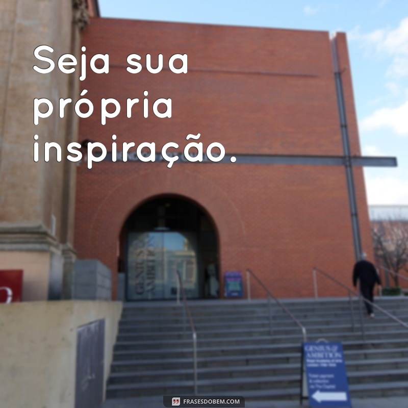 Frases Inspiradoras para Compartilhar no Seu Status 