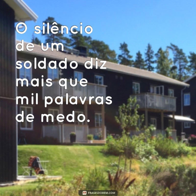 Melhores Frases de Militar para Inspirar Seu Status 