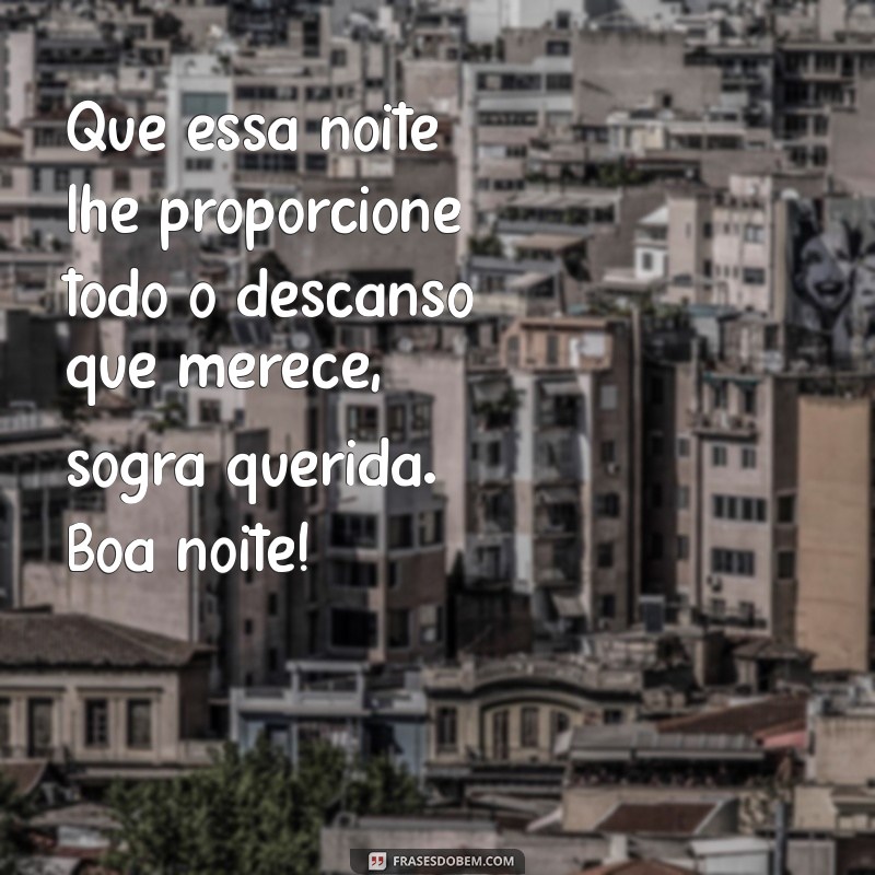 Mensagens Carinhosas de Boa Noite para Sua Sogra Amada 