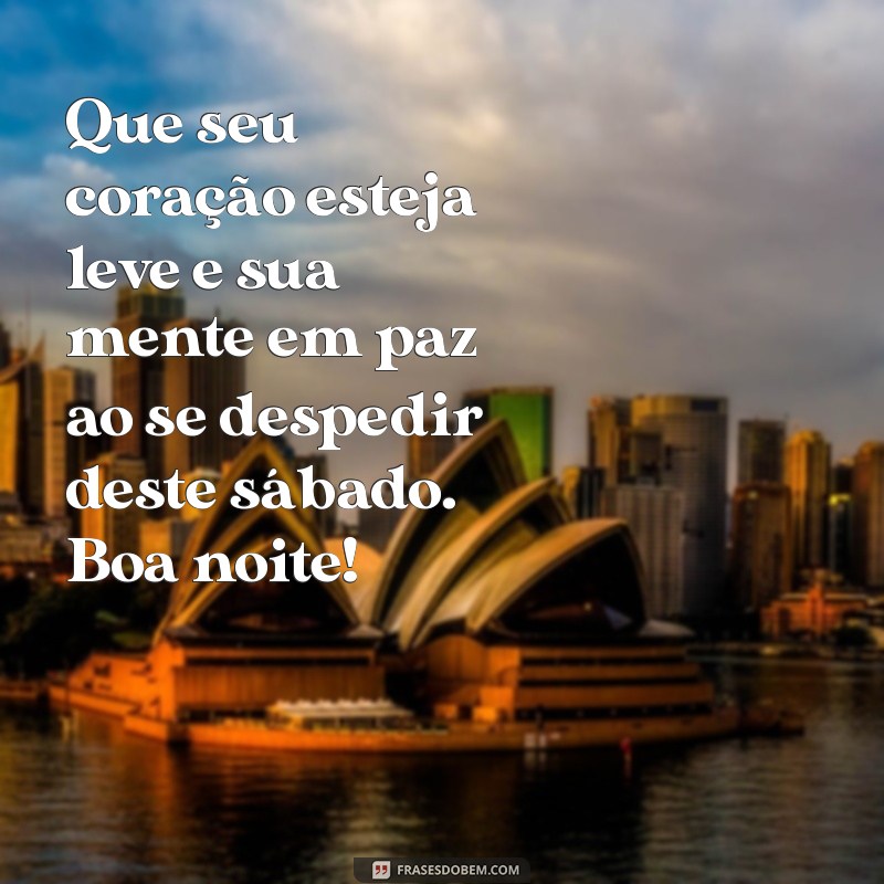 Despedindo-se do Sábado: Mensagem de Boa Noite para um Encerramento Perfeito 