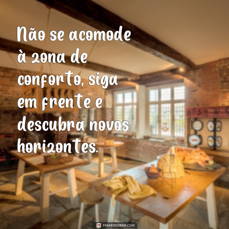 28 frases inspiradoras para seguir em frente na vida e superar desafios 