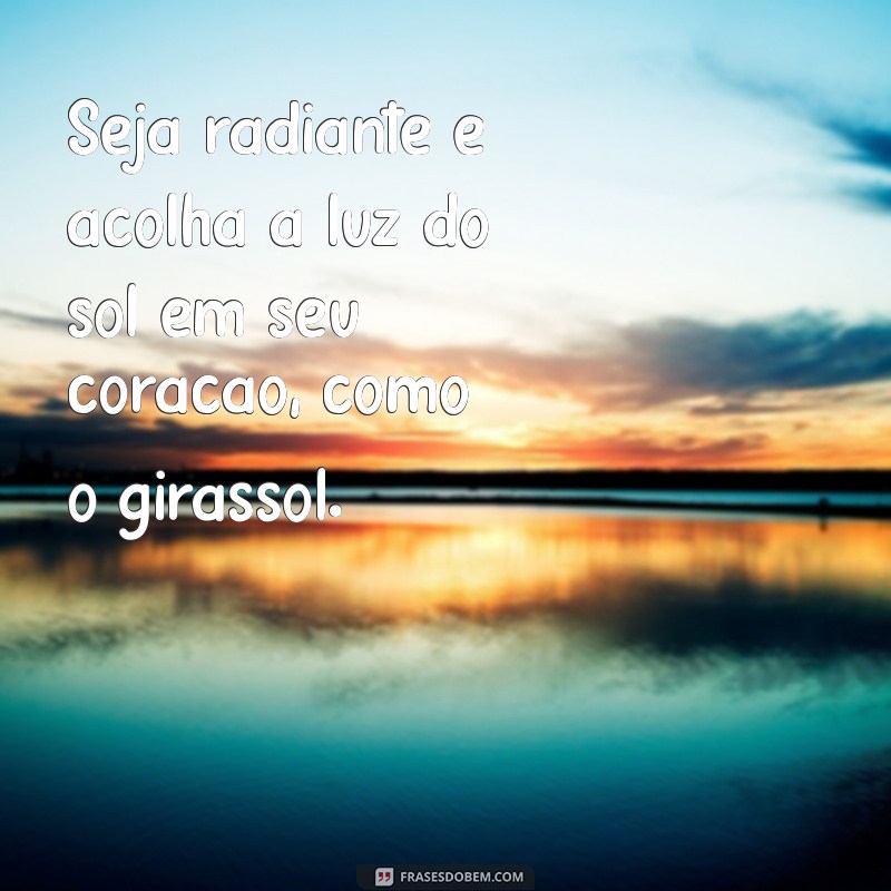 Seja um Girassol: Inspiração e Positividade em Sua Vida 