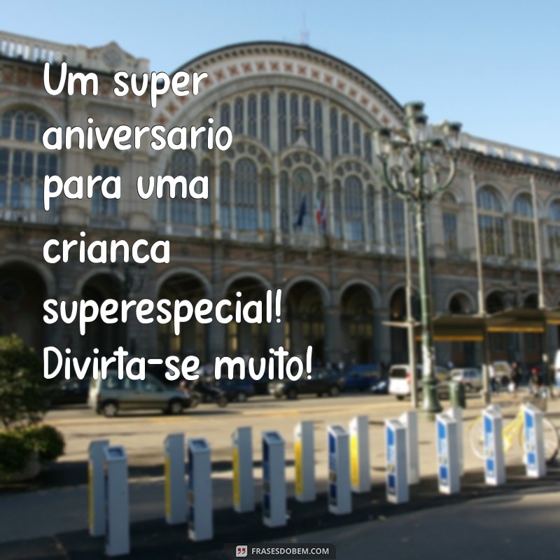 Frases Criativas e Divertidas de Feliz Aniversário para Crianças 