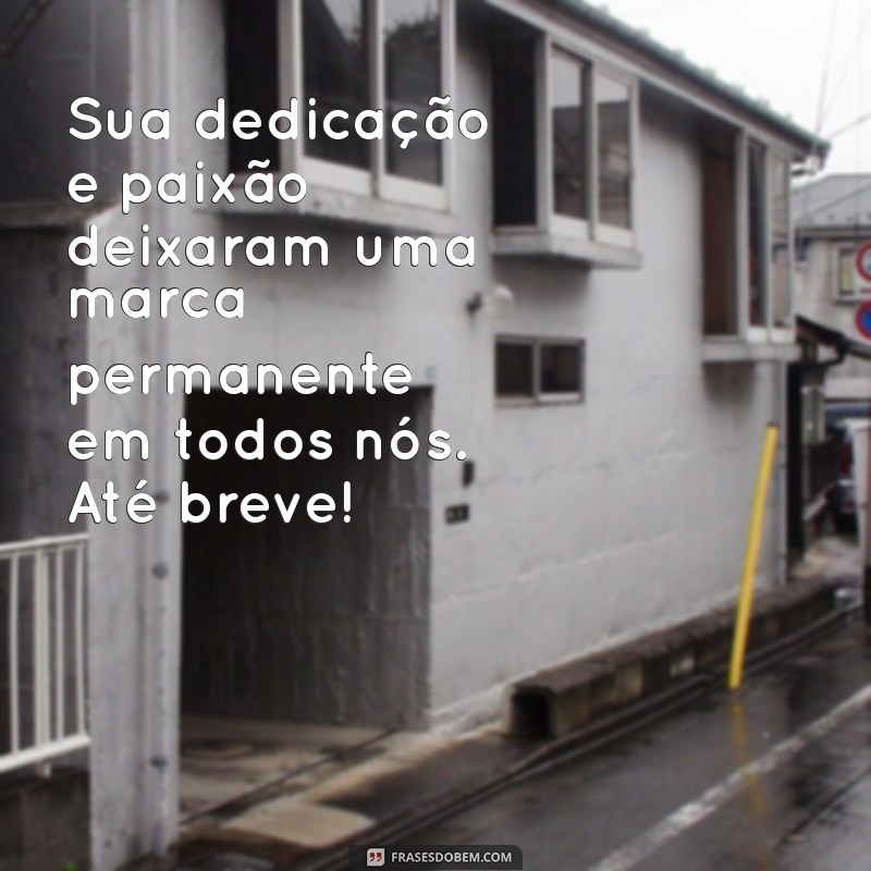 Mensagem de Despedida Emocionante para Coordenadora: Dicas e Exemplos 