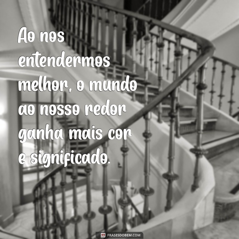 Frases Inspiradoras para Reflexão e Autoconhecimento 