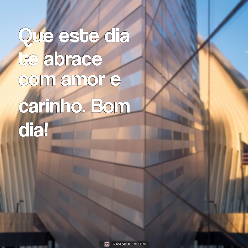 Bom Dia com Carinho: Mensagens Afetuosas para Compartilhar no WhatsApp 