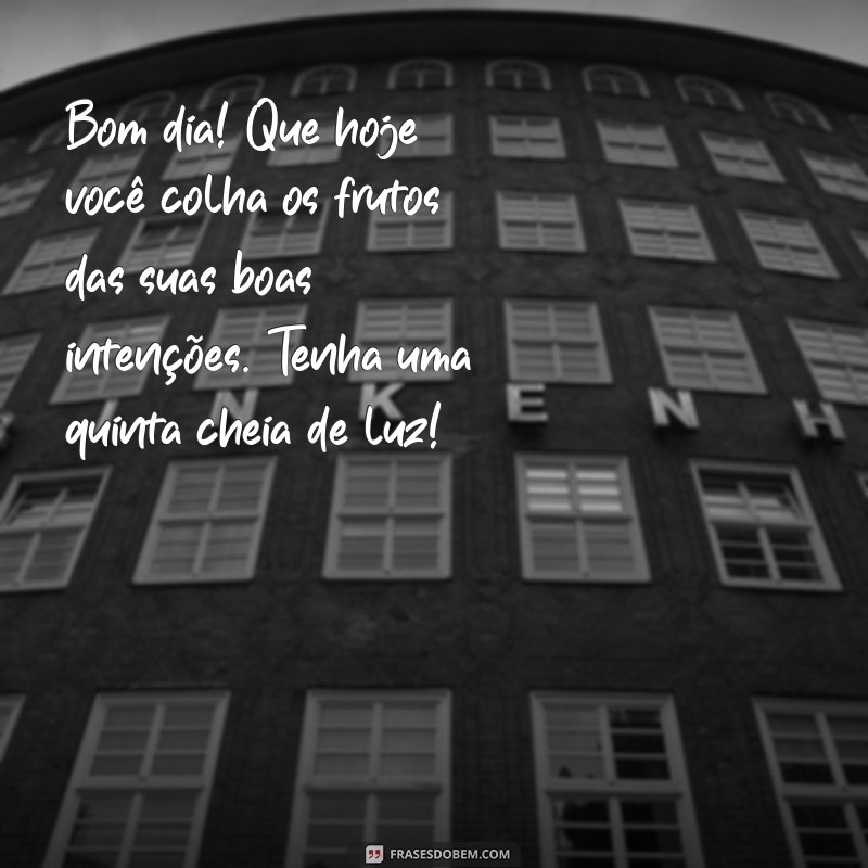 Frases Inspiradoras para um Bom Dia: Quinta-Feira Abençoada 