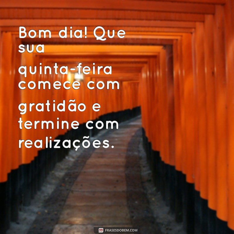 Frases Inspiradoras para um Bom Dia: Quinta-Feira Abençoada 