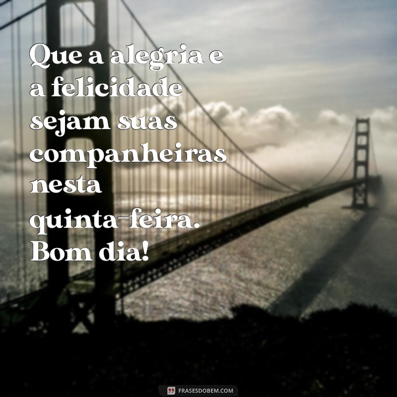 Frases Inspiradoras para um Bom Dia: Quinta-Feira Abençoada 