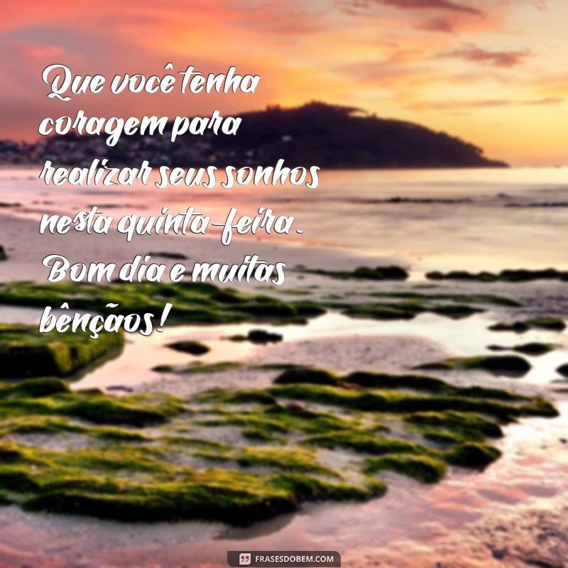 Frases Inspiradoras para um Bom Dia: Quinta-Feira Abençoada 