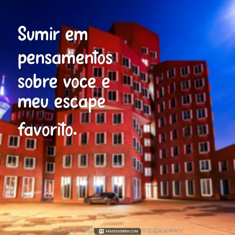 Frases Lindas para Expressar Estou Pensando em Você 