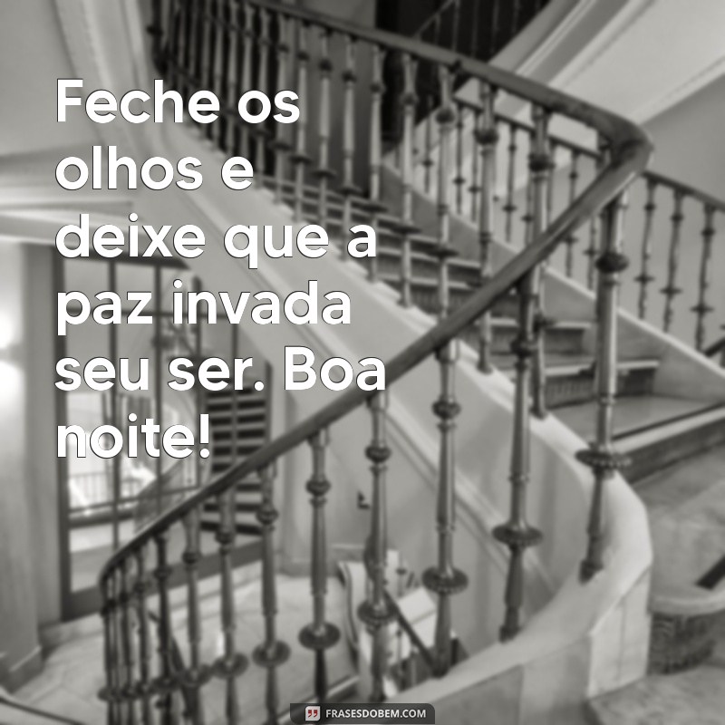 Mensagens de Boa Noite: Inspire-se com as Melhores Frases para Encerrar o Dia 