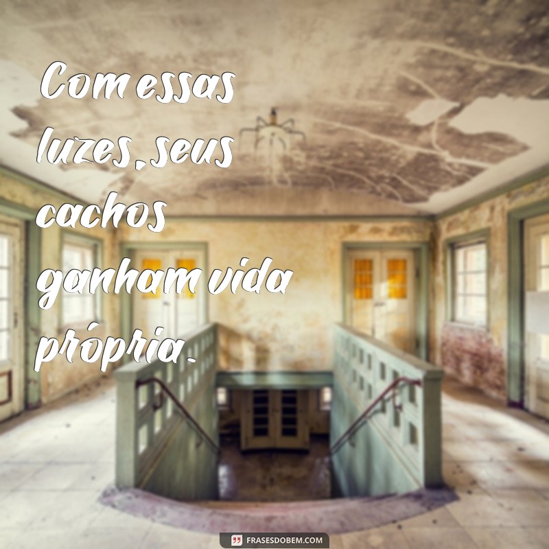 Descubra as melhores frases para realçar seus cachos com luzes perfeitas 