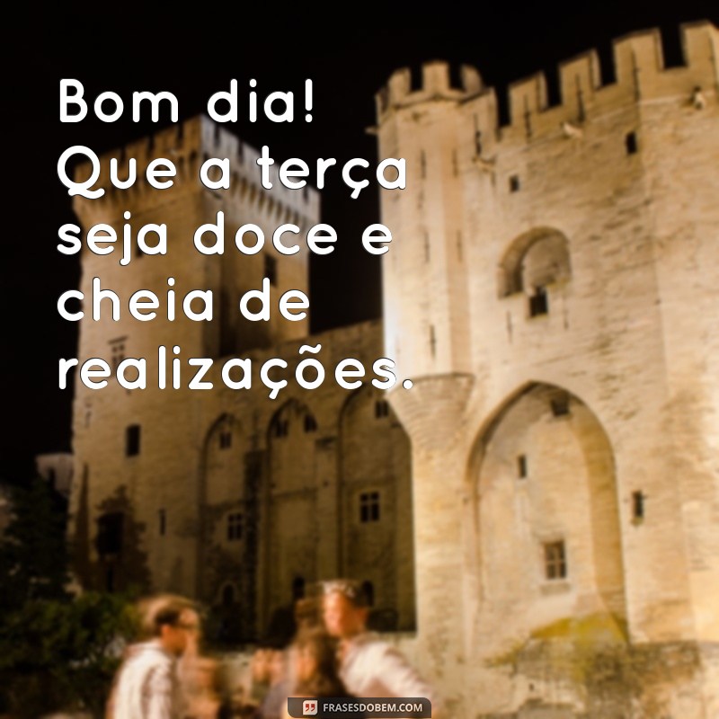 Mensagens Inspiradoras de Bom Dia para Terça-Feira: Comece Sua Semana com Positividade 