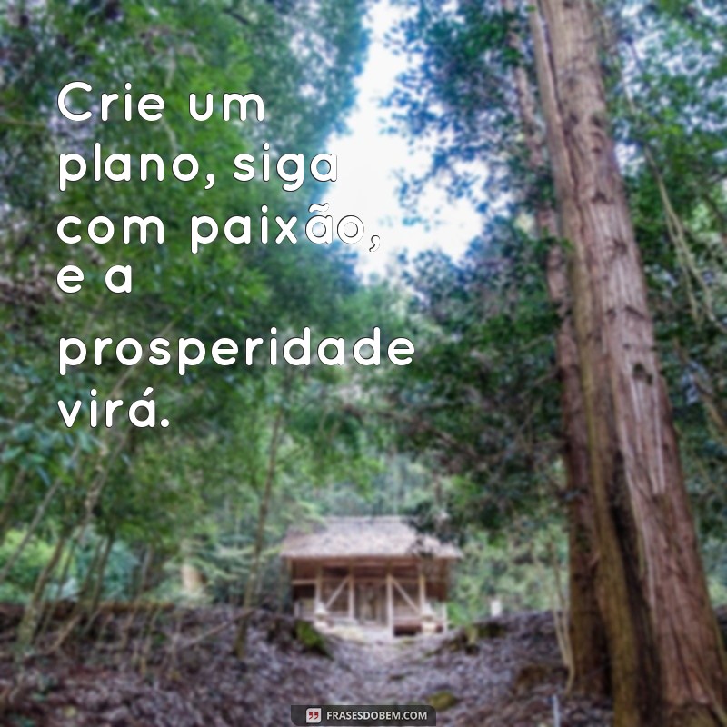 Frases Motivacionais para Atrair Prosperidade e Sucesso 