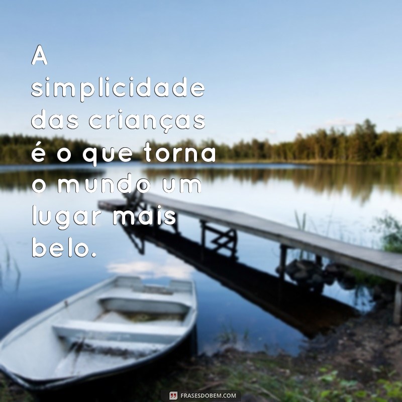 Frases Inspiradoras para Celebrar o Dia das Crianças 