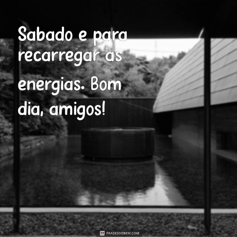 Mensagens Inspiradoras de Bom Dia para Sábado no WhatsApp 