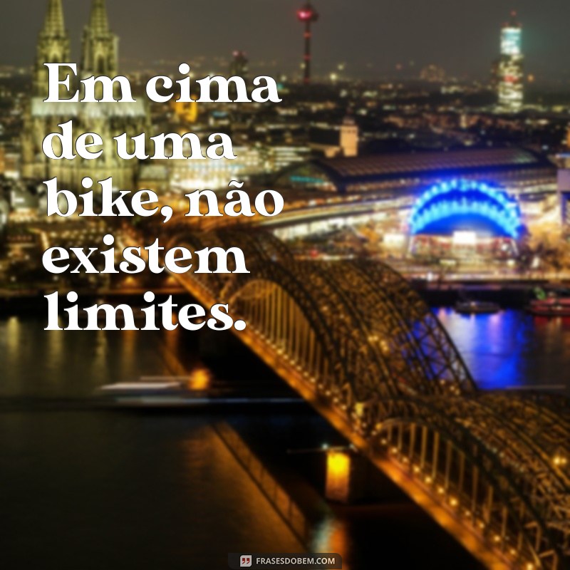 Frases Inspiradoras para Amantes de Bicicleta: Pedale com Motivação 