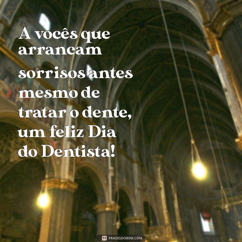 Mensagens Inspiradoras para Celebrar o Dia do Dentista 