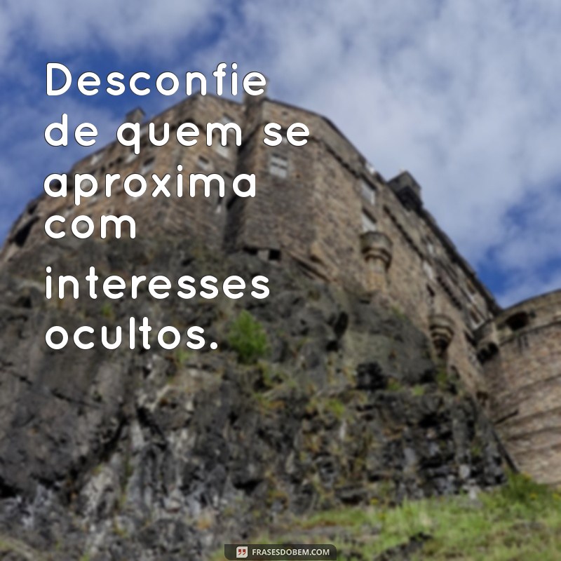 Frases Impactantes sobre a Desconfiança: Aprenda a Não Confiar em Ninguém 