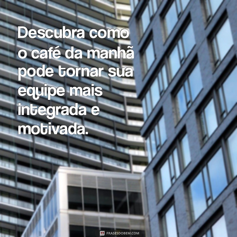 Ideias Criativas para Montar uma Mesa de Café da Manhã na Empresa 