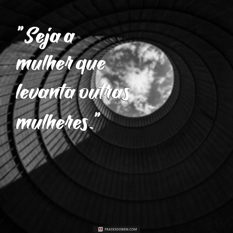 frases inspiradoras para mulheres 