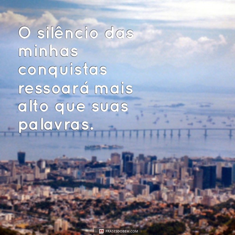 Frases Inspiradoras para Superar a Dúvida dos Outros 