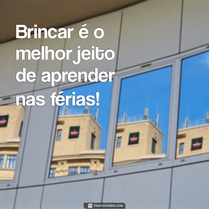 10 Dicas para Aproveitar as Férias com Crianças na Educação Infantil 