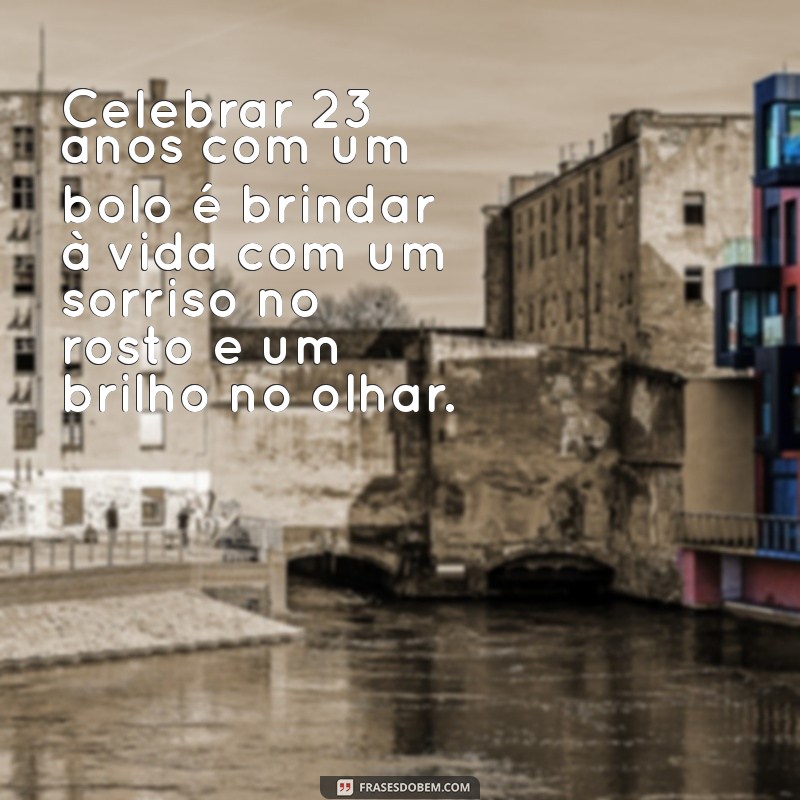 Como Celebrar 23 Anos com um Bolo Inesquecível: Dicas e Receitas 