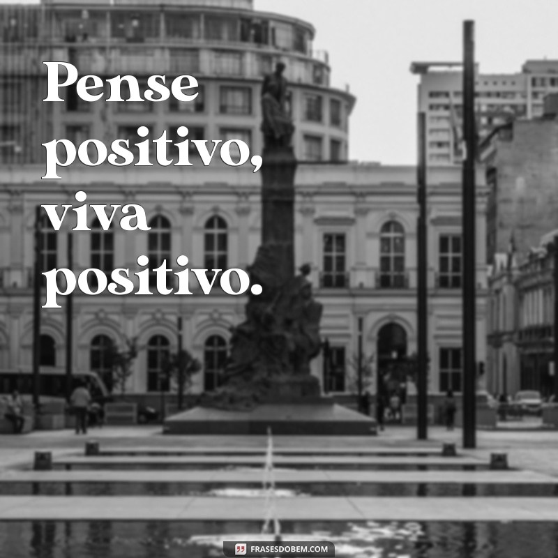 Frases Motivacionais e Positivas Curtas para Inspirar Seu Dia 