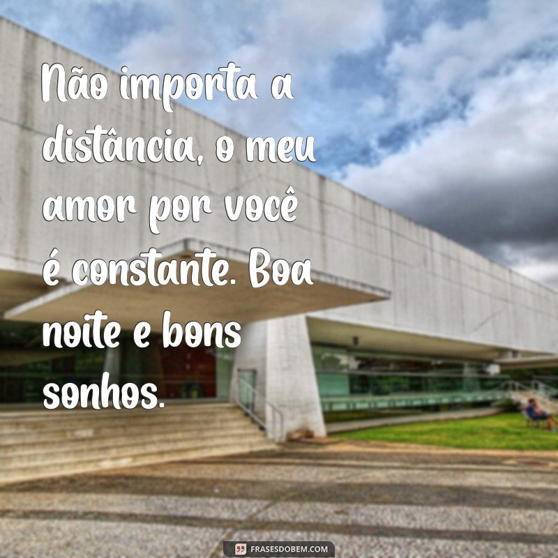 Mensagens de Boa Noite para Encantar Seu Amor à Distância 