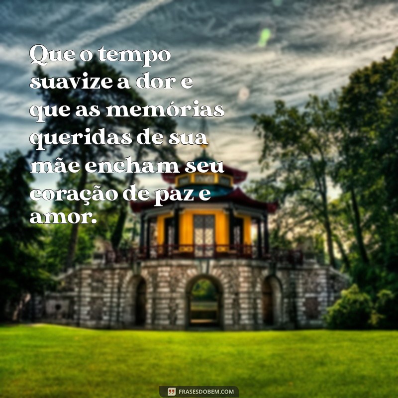 Como Confortar um Amigo: Mensagens de Condolências pela Perda da Mãe 