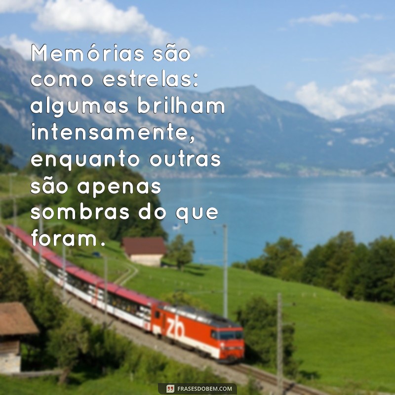 Memórias que Tocam: 30 Frases Inspiradoras para Refletir sobre o Passado 