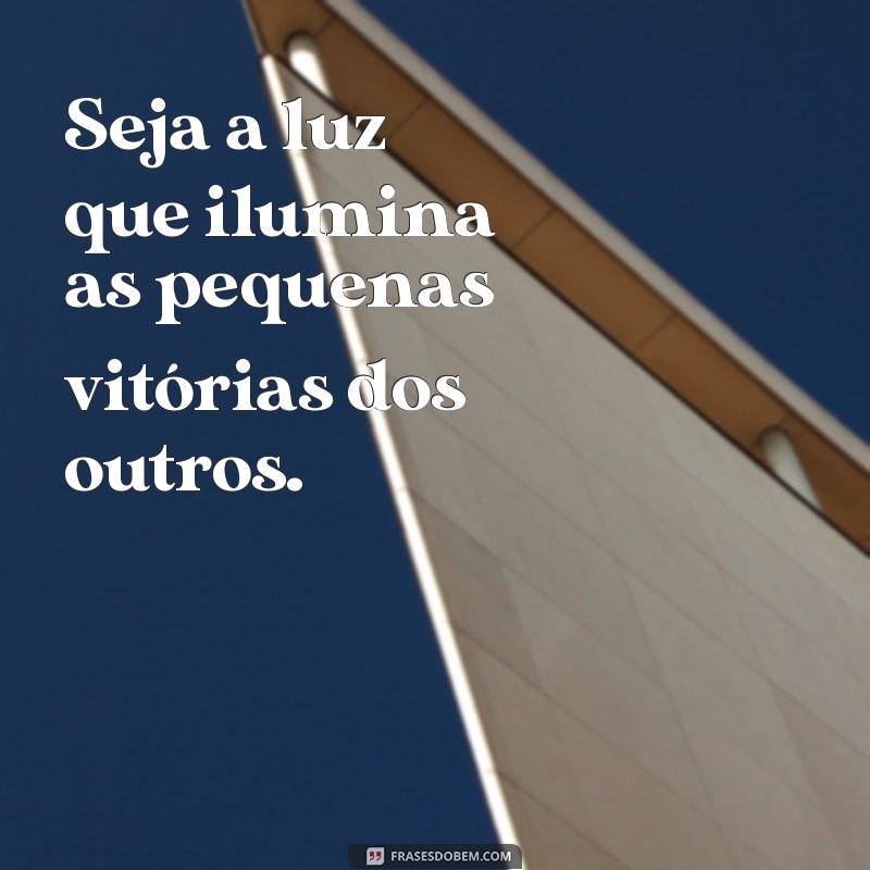 Como Ser Luz na Vida de Alguém: Dicas para Espalhar Positividade 