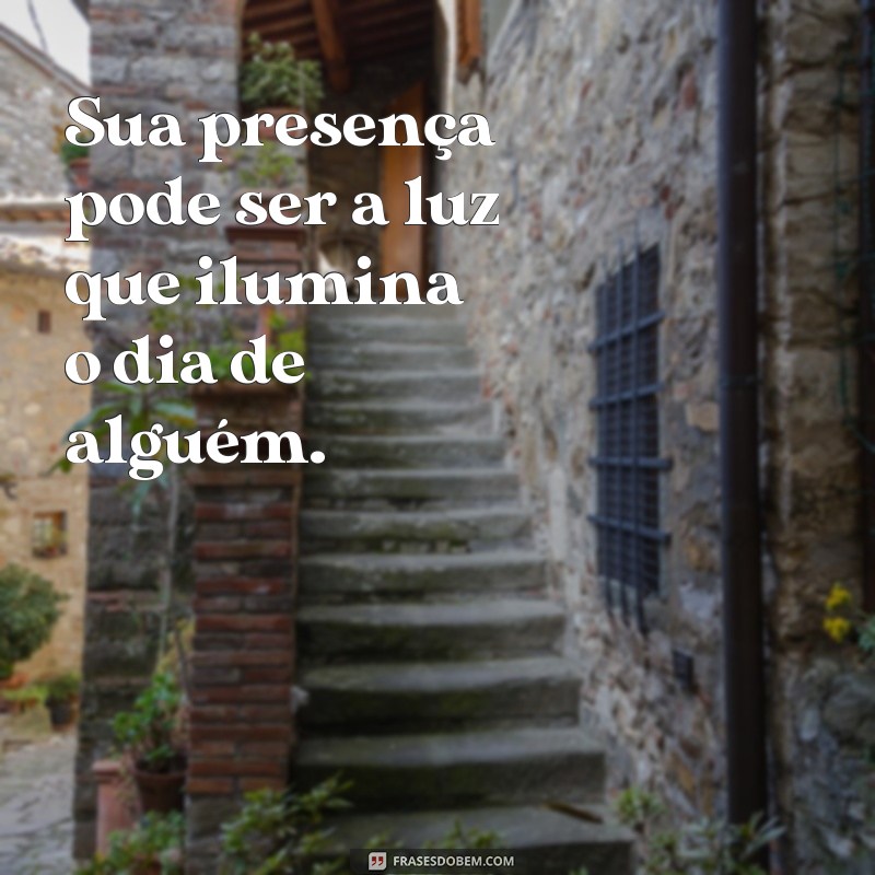 Como Ser Luz na Vida de Alguém: Dicas para Espalhar Positividade 