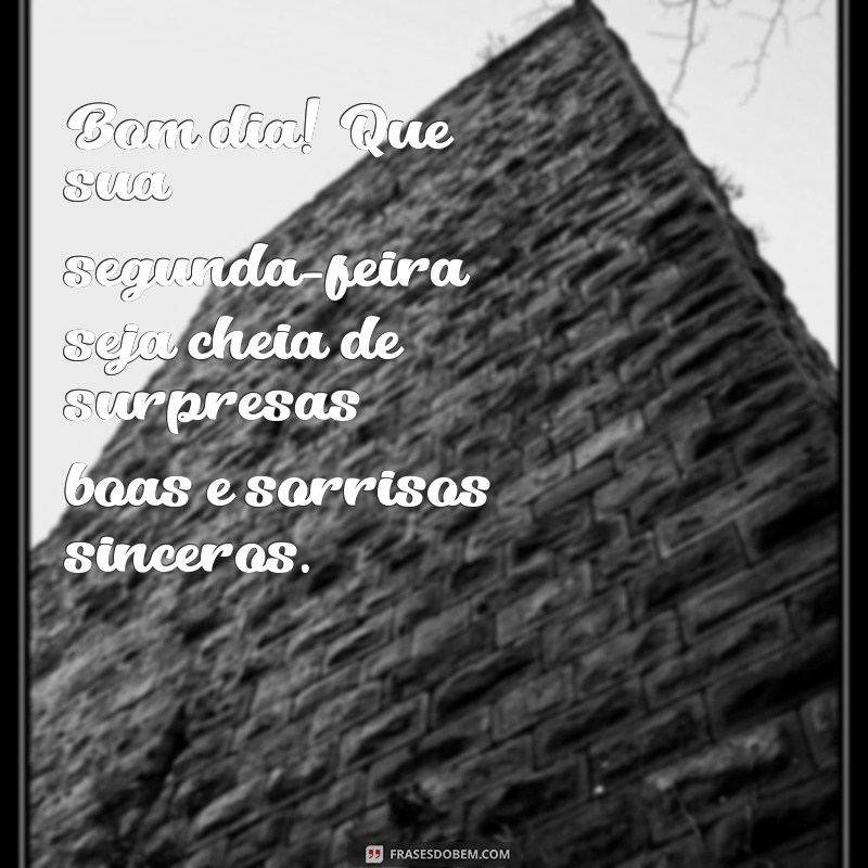 Mensagens Inspiradoras de Bom Dia para Começar Bem a Sua Segunda-Feira 