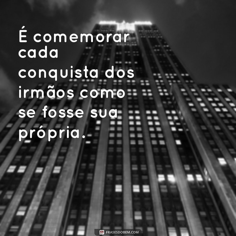 Desafios e Alegrias de Ser a Irmã Mais Velha: Um Relato Inspirador 