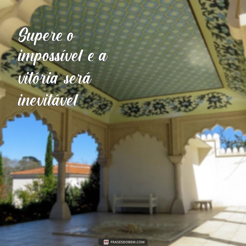 Frases Inspiradoras de Vitória e Superação para Motivação Diária 