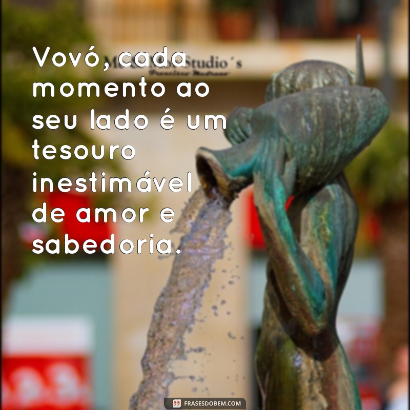 mensagem de carinho para avó Vovó, cada momento ao seu lado é um tesouro inestimável de amor e sabedoria.