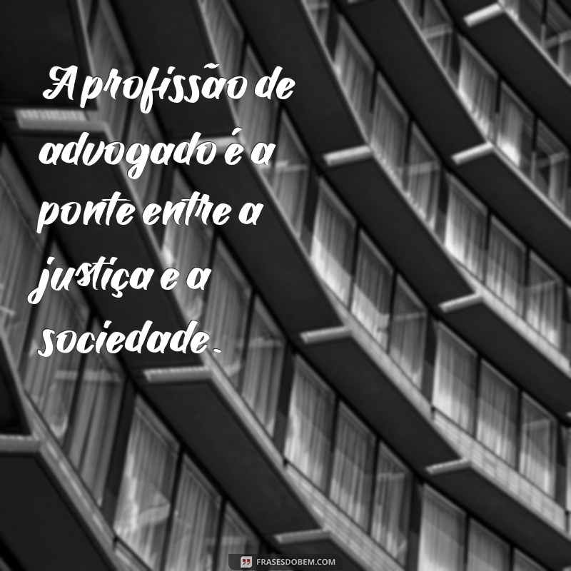 Dia do Advogado: Celebrando a Essência da Justiça e da Defesa dos Direitos 