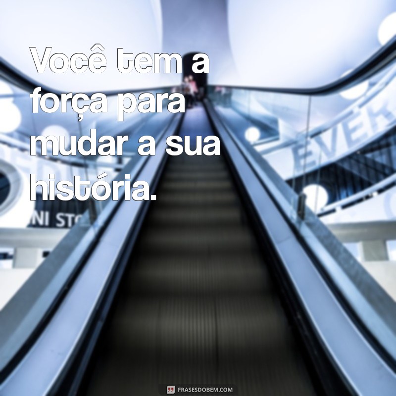 Frases Poderosas para Fortalecer a Mente e o Espírito 