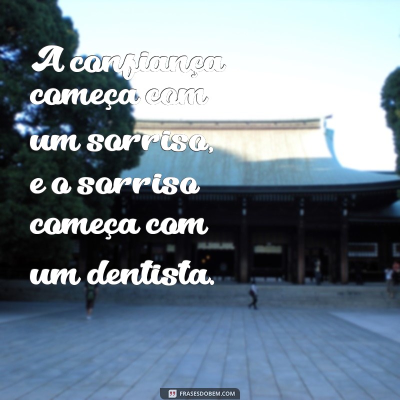 Frases Inspiradoras para Comemorar o Dia do Cirurgião-Dentista 