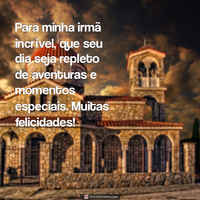 As Melhores Mensagens de Aniversário para Celebrar Sua Irmã 