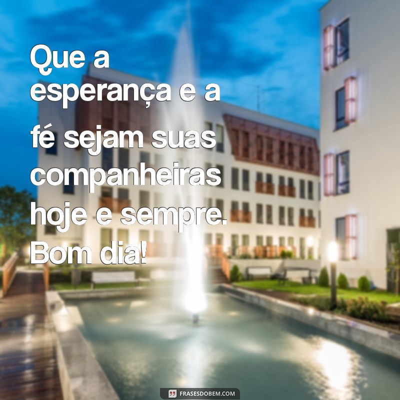 Inspire Seus Amigos com Mensagens de Bom Dia Evangélicas 