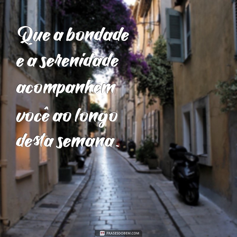 Mensagem Inspiradora para uma Semana Abençoada: Encontre Paz e Motivação 