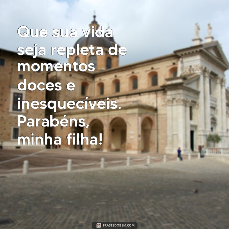 Mensagem de Feliz Aniversário para Minha Filha: Demonstre Todo o Seu Amor 