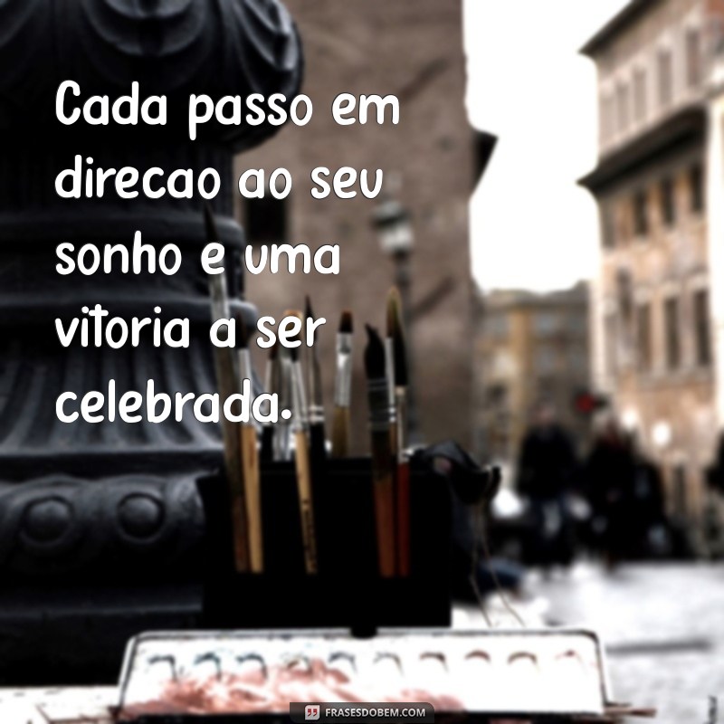 Frases Inspiradoras para Realizar Seus Sonhos e Transformar sua Vida 