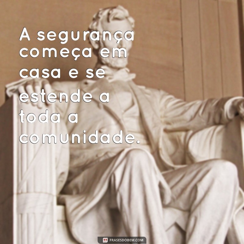 Frases Inspiradoras sobre Segurança: Proteja o que Importa 